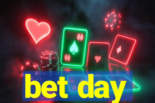 bet day